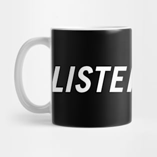 Listen Here Mug